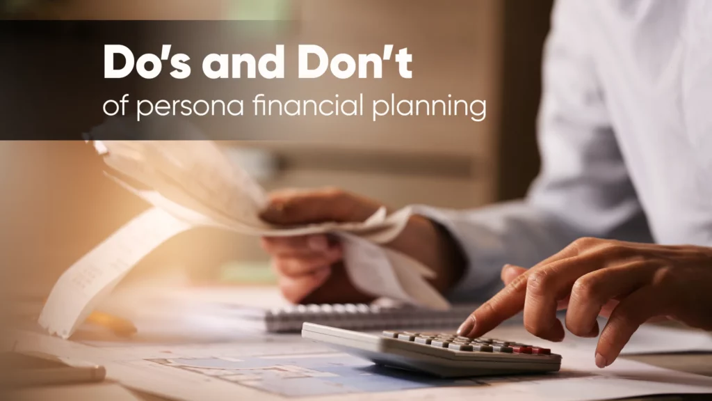 Do's & don't of persona financial planning