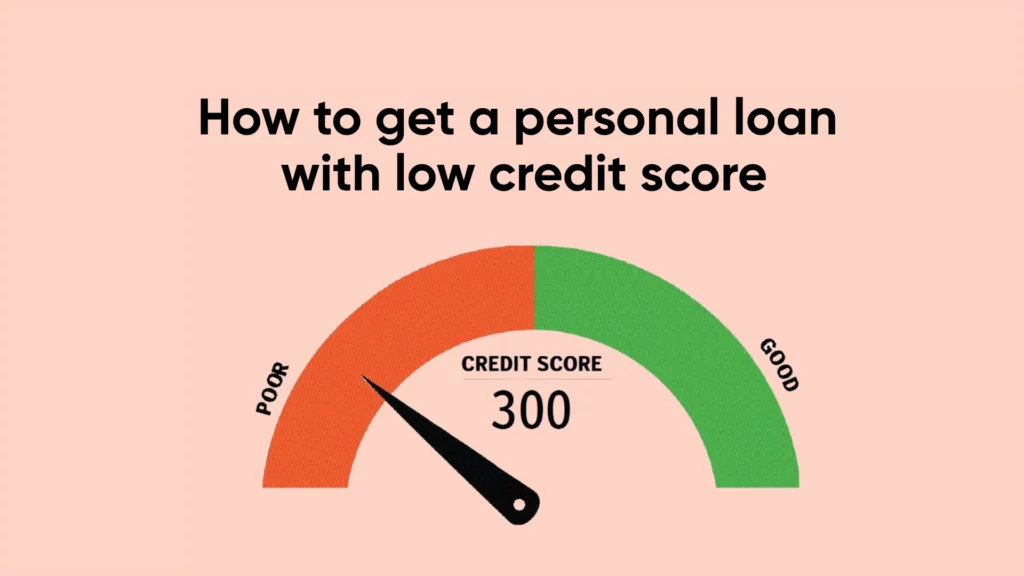 Personal Loan with Low Credit Score