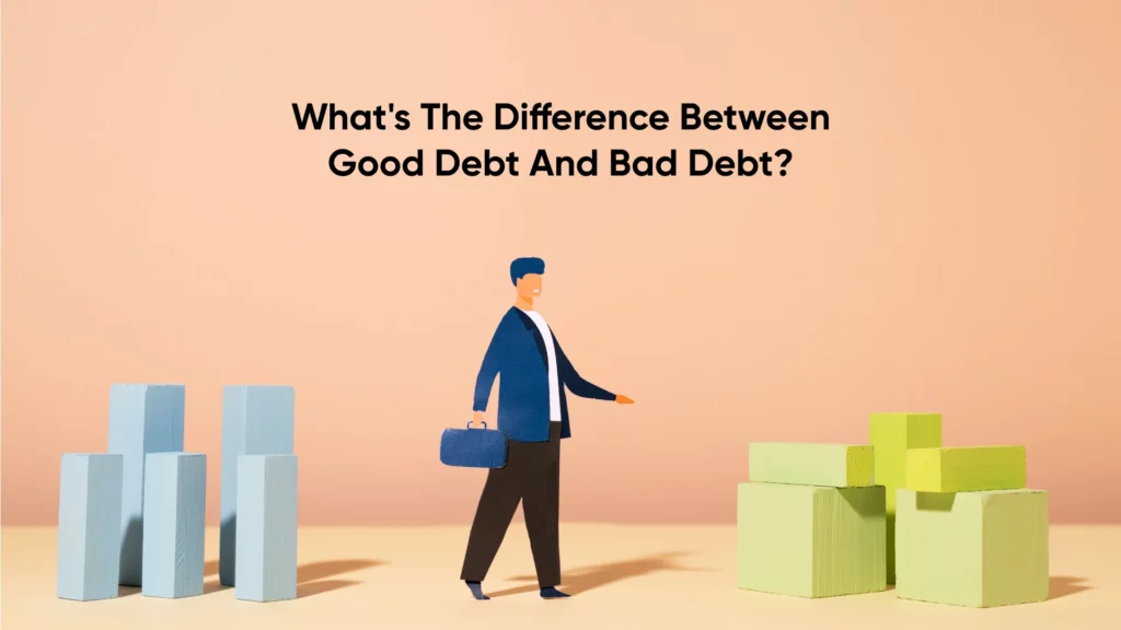 Good Debt vs Bad Debt