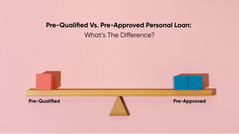 Pre-Qualified vs. Pre-Approved Personal Loan: What’s the Difference?