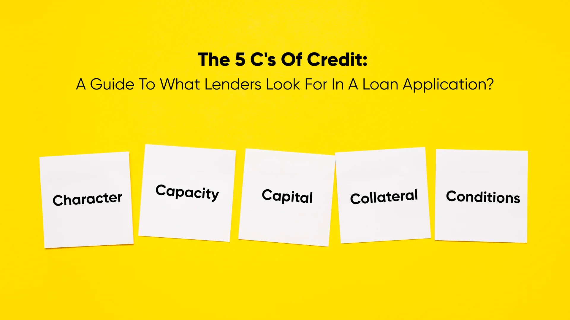 5 C's of Credit: What is That and How They're Used