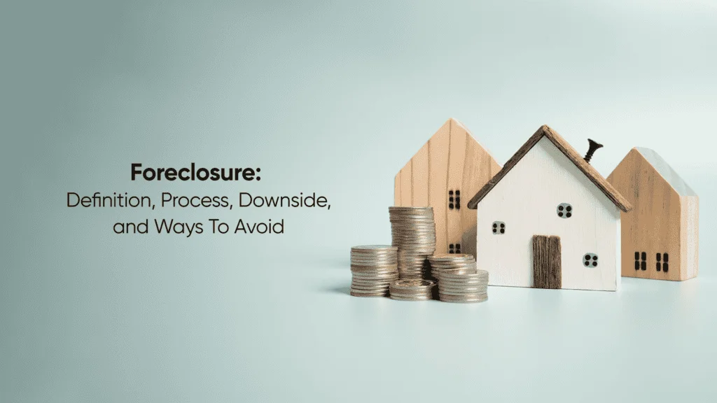 Foreclosure: Definition, Process, Downside, and Ways To Avoid
