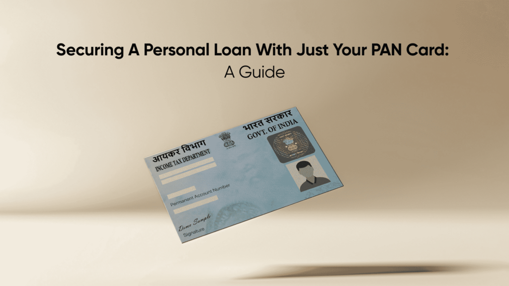 Personal Loan with Just Your PAN Card