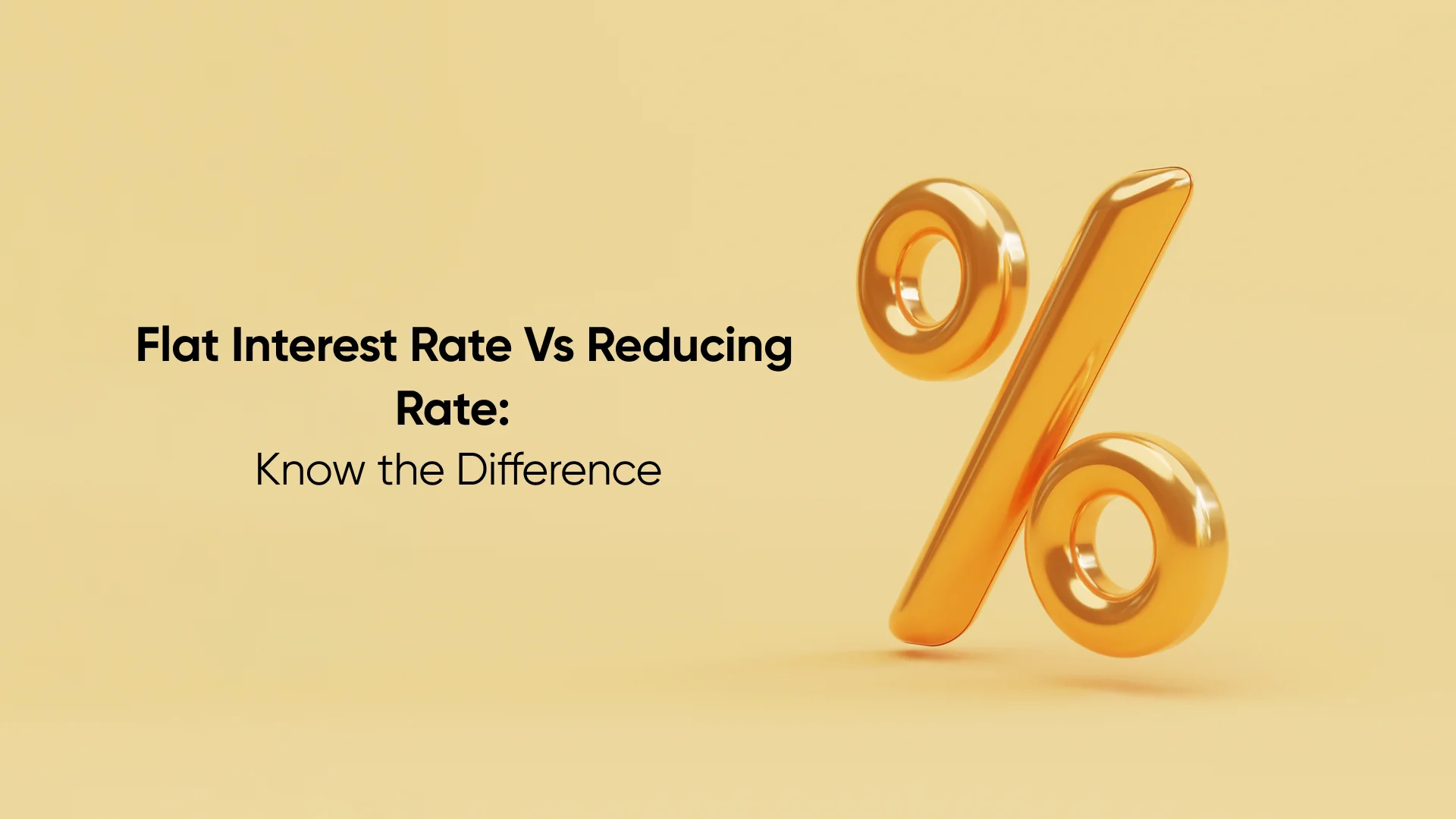 Flat Interest Rate Vs Reducing Rate