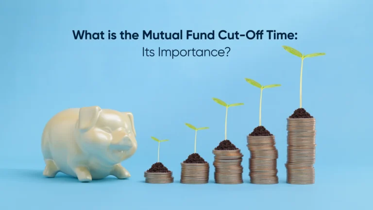 What is the Mutual Fund Cut-Off Time: Its Importance?