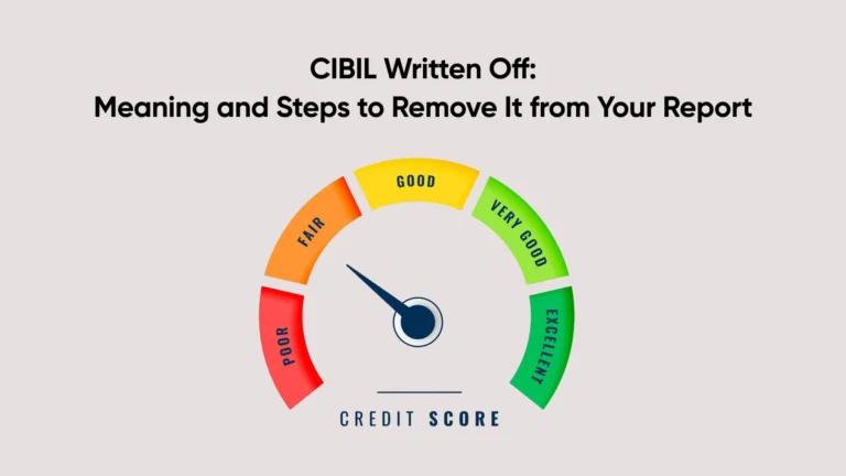 CIBIL Written Off: Meaning & How to Remove It from Report