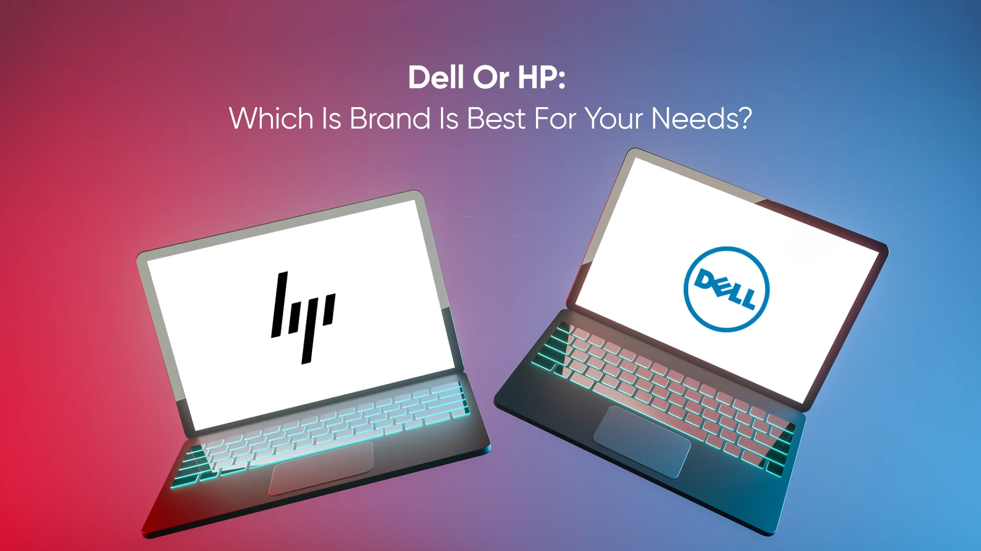 Dell or HP: Which brand is best for your needs?