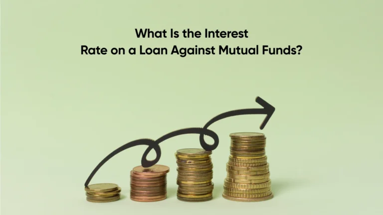 Interest Rate on a Loan Against Mutual Funds