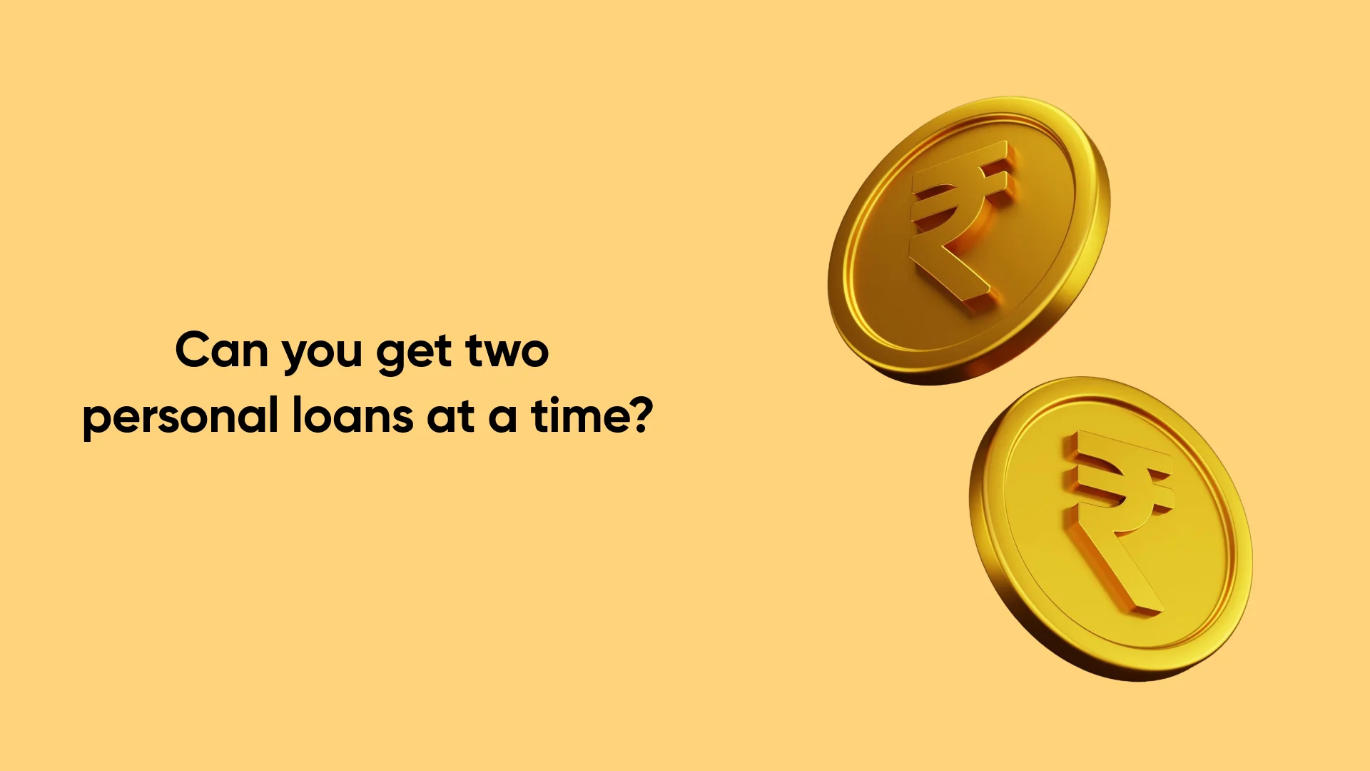 Can You Get Two Personal Loans at a Time?