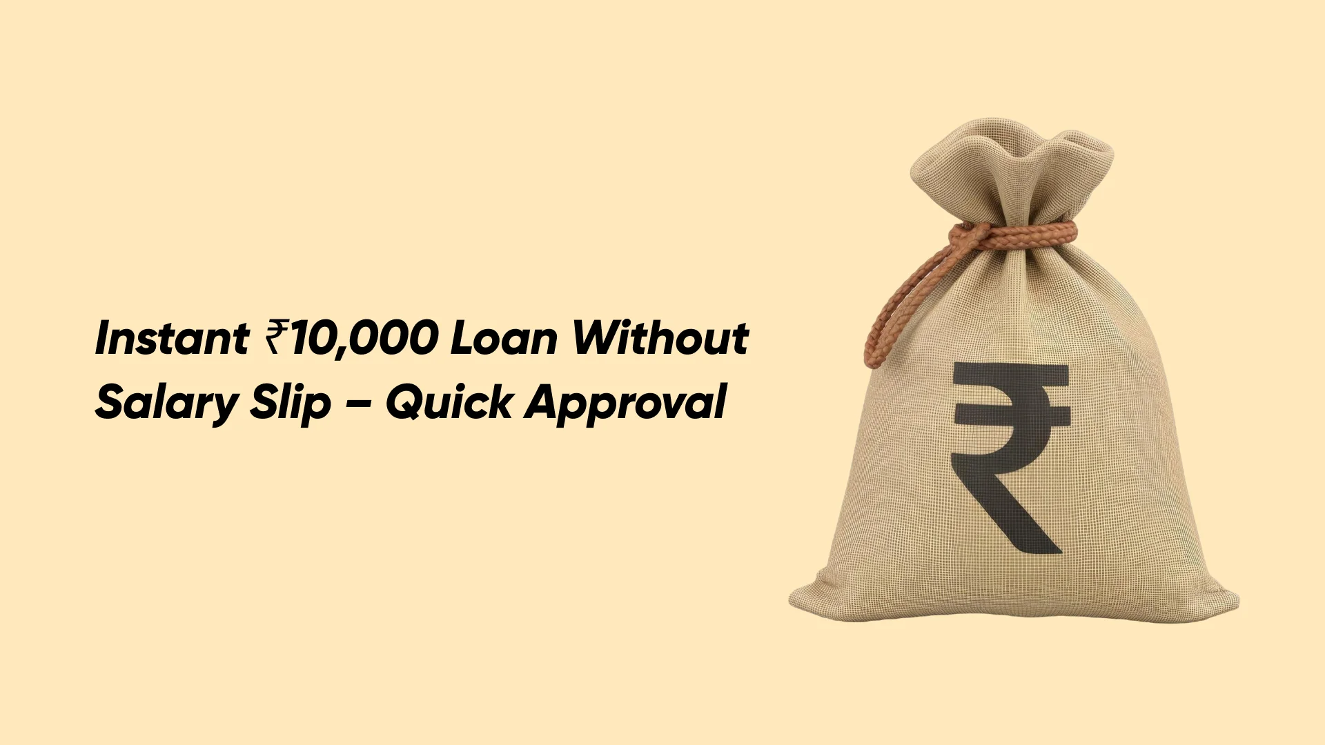 Apply for Instant ₹10,000 Loan Without Salary Slip