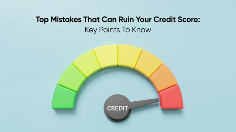 Mistakes That Can Ruin Your Credit Score