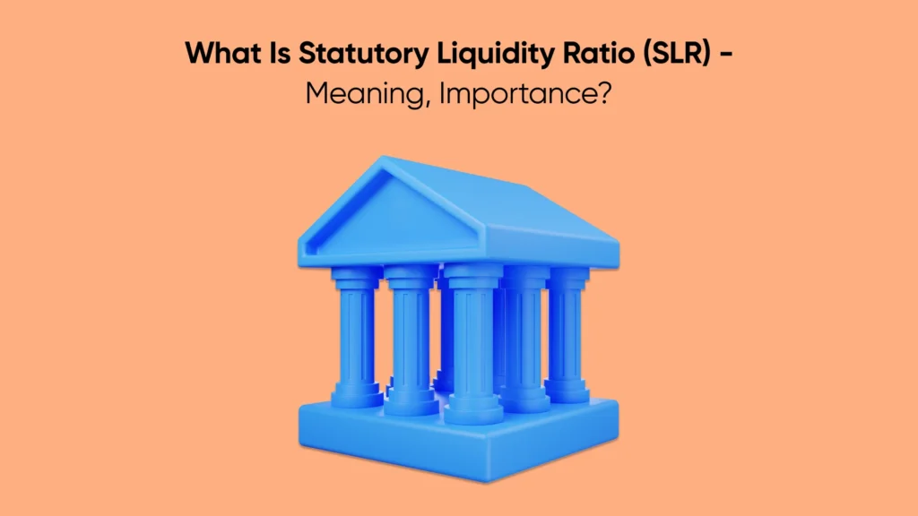 What is Statutory Liquidity Ratio (SLR)