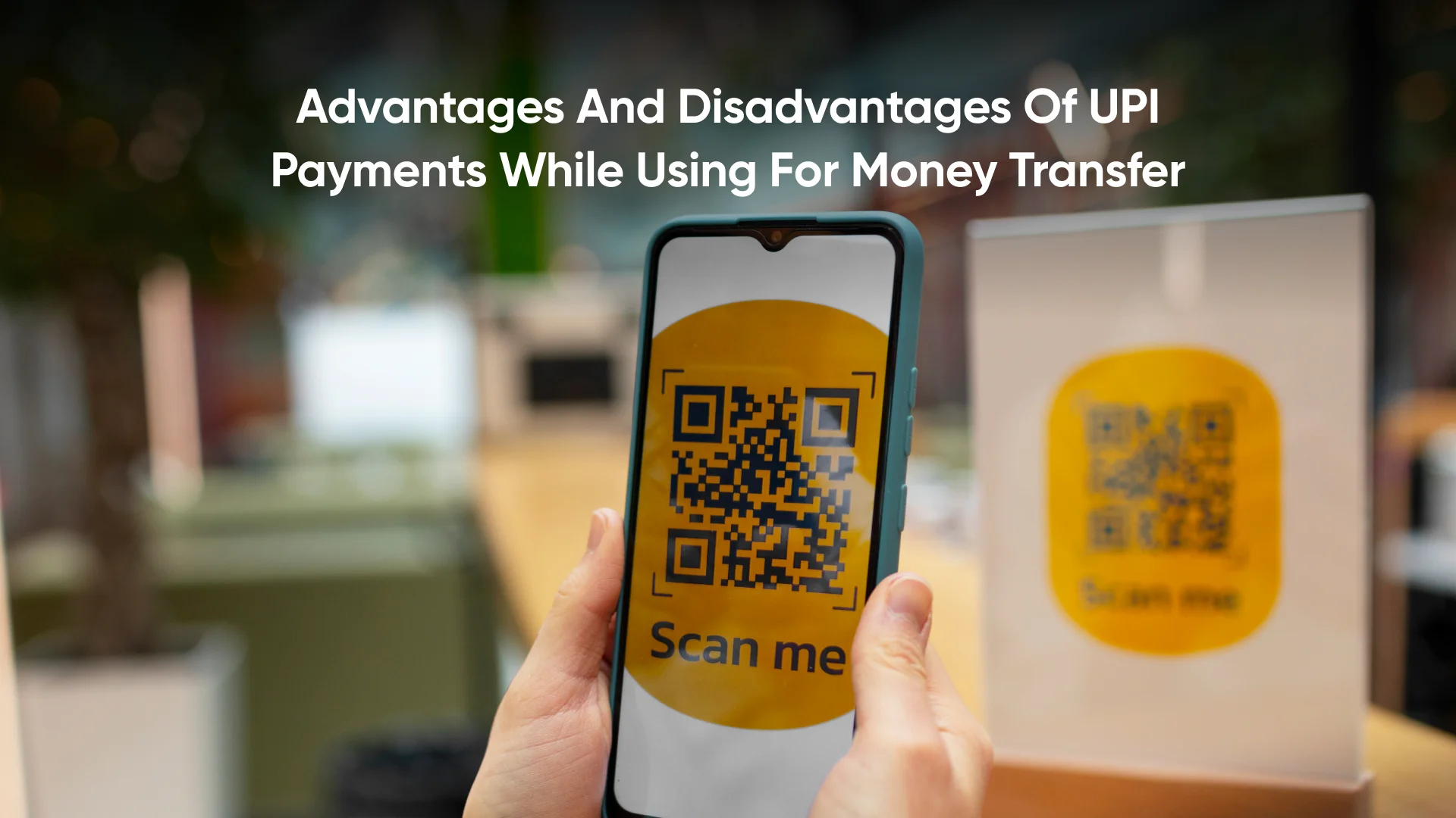Advantages and Disadvantages of UPI Payments While Using for Money Transfer