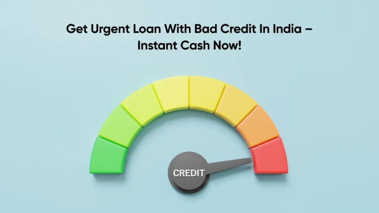 Get Urgent Loan with Bad Credit in India