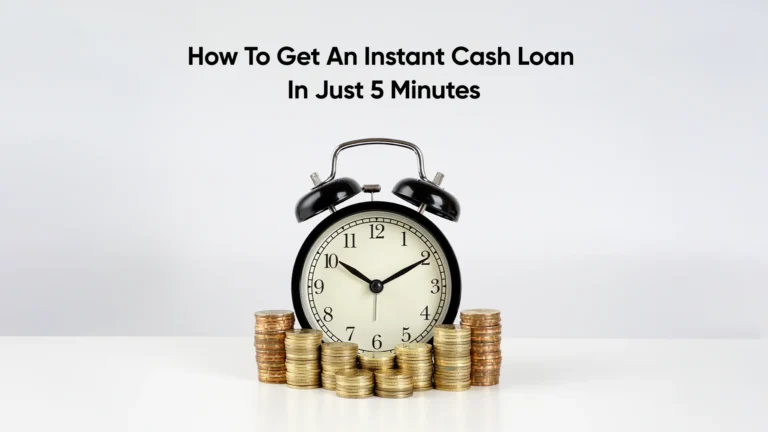 How to Avail Instant Cash Loan in 5 Minutes